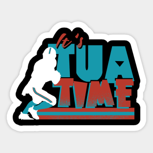 It’s Tua Time Sticker